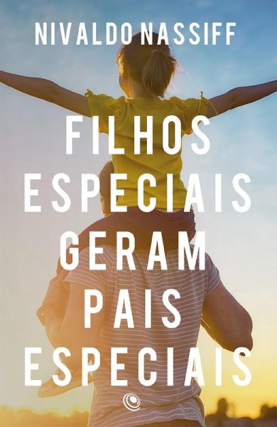 Filhos especiais geram pais especiais (eBook, ePUB)
