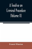 A treatise on criminal procedure (Volume II)