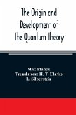 The origin and development of the quantum theory