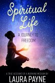 Spiritual Life, a Journey to Freedom (eBook, ePUB)