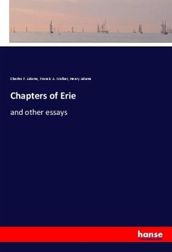 Chapters of Erie - Adams, Charles F.;Walker, Francis A.;Adams, Henry