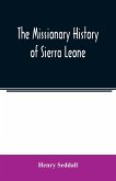 The missionary history of Sierra Leone