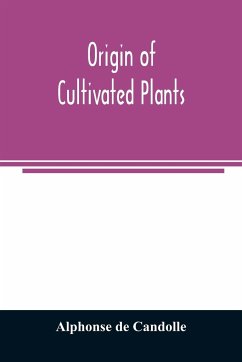 Origin of cultivated plants - De Candolle, Alphonse