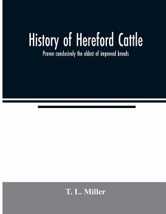 History of Hereford cattle - L. Miller, T.