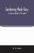 Gardening made easy; a simple handbook... - Bild 1