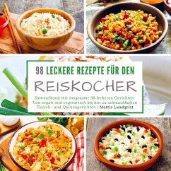 98 leckere Rezepte für den Reiskocher - Lundqvist, Mattis