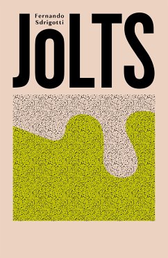 Jolts (eBook, ePUB) - Sdrigotti, Fernando