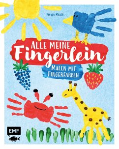 Alle meine Fingerlein - Malen mit Fingerfarben (eBook, ePUB) - Miller, Pia von