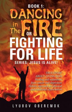 Book 1: Dancing in the Fire or Fighting for Life (eBook, ePUB) - Oberemok, Lyubov