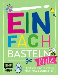 Einfach Basteln Kids (eBook, ePUB) - Lindemann, Swantje; Wöhlk Appel, Verena; Fugger, Daniela