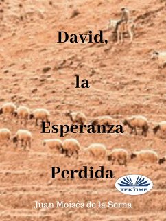 David, La Esperanza Perdida (eBook, ePUB) - Serna, Juan Moisés De La