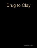 Drug to Clay (eBook, ePUB)