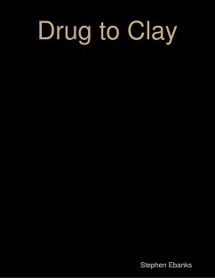 Drug to Clay (eBook, ePUB) - Ebanks, Stephen