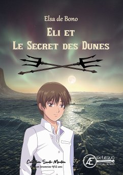 Eli et le secret des dunes (eBook, ePUB) - de Bono, Elsa
