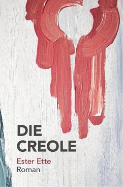 Die Creole (eBook, ePUB) - Ette, Ester