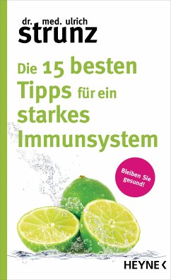 Die 15 besten Tipps für ein starkes Immunsystem (eBook, ePUB) - Strunz, Ulrich