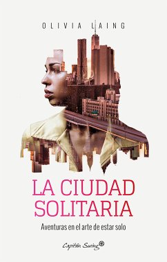 La ciudad solitaria (eBook, ePUB) - Laing, Olivia