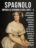 4 - Spagnolo - Impara lo Spagnolo con l'Arte (eBook, ePUB)