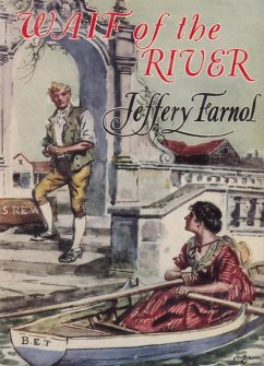 Waif of the River (eBook, ePUB) - Jeffery Farnol, Farnol