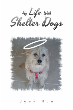 My Life with Shelter Dogs (eBook, ePUB) - Huh, John