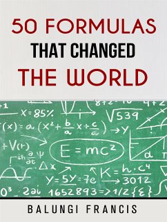 Fifty Formulas that Changed the World (eBook, ePUB) - Francis, Balungi