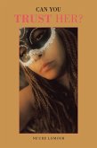 Can You Trust Her? (eBook, ePUB) Can You Trust Her? (eBook, ePUB)