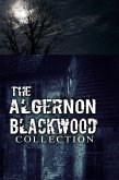 The Algernon Blackwood Collection (Annotated) (eBook, ePUB)