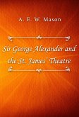 Sir George Alexander and the St. James’ Theatre (eBook, ePUB)