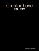 Creator Love: The Poem (eBook, ePUB) Creator Love: The Poem (eBook, ePUB)
