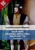 Annali d'Italia dal principio dell'era volgare sino all'anno 1750 - volume sesto (eBook, ePUB)