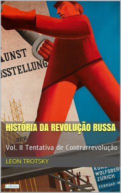 História da Revolução Russa - Vol. II: Tentativa de Contrarrevolução (eBook, ePUB) - Trotsky, Leon