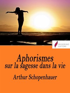 Aphorismes sur la sagesse dans la vie (eBook, ePUB) - Schopenhauer, Arthur