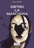 Dietro la maschera (eBook, ePUB)