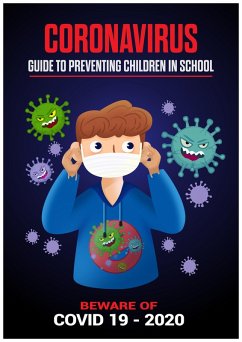 Coronavirus - Guide to Preventing Children in School (eBook, ePUB) - White, Adam