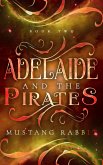 Adelaide and the Pirates (The Adelaide Series, #2) (eBook, ePUB)