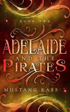 Adelaide and the Pirates (The Adelaide Series, #2) (eBook, ePUB) - Rabbit, Mustang