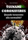 Tsunami coronavirus. Quando torneremo alla normalità? (eBook, ePUB)