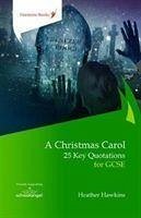 A Christmas Carol: 25 Key Quotations for GCSE - Hawkins, Heather