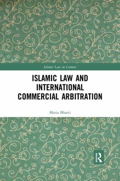 Islamic Law and International Commercial Arbitration - Bhatti, Maria Ishaq