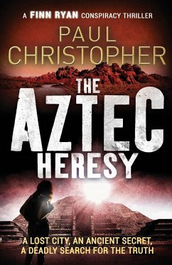The Aztec Heresy - Christopher, Paul