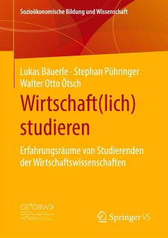 Wirtschaft(lich) studieren - Bäuerle, Lukas;Pühringer, Stephan;Ötsch, Walter Otto