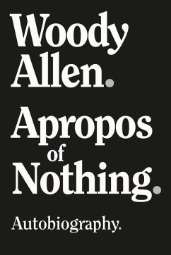 Apropos of Nothing - Allen, Woody