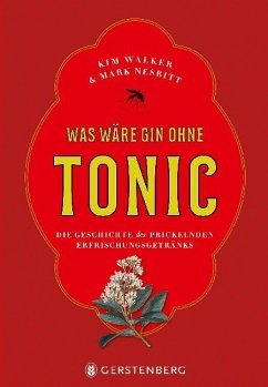 Was wäre Gin ohne Tonic? - Walker, Kim;Nesbitt, Mark