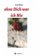 Ohne Dich war ich Nie - Bild 1