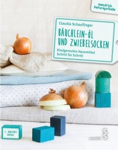 Bäuchlein-Öl und Zwiebelsocken - Schauflinger, Claudia