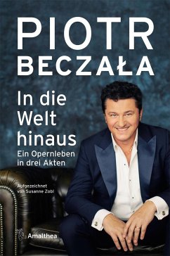 In die Welt hinaus - Beczala, Piotr;Zobl, Susanne