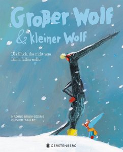 Großer Wolf & kleiner Wolf - Das Glück, das nicht vom Baum fallen wollte - Brun-Cosme, Nadine;Tallec, Oliver