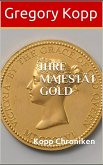 Ihre Majestät Gold (Kopp Chroniken, #6) (eBook, ePUB) Ihre Majestät Gold (Kopp Chroniken, #6) (eBook, ePUB)