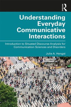Understanding Everyday Communicative Interactions (eBook, ePUB) - Hengst, Julie A.