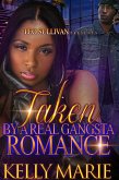 Taken by a Real Gangsta Romance (eBook, ePUB) Taken by a Real Gangsta Romance (eBook, ePUB)